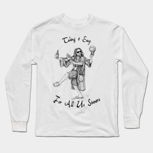 Taking it Easy for All Us Sinners Long Sleeve T-Shirt